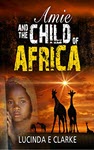 Clarke_Amie-2_Amie-and-the-Child-of-Africa
